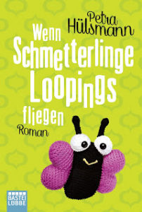 Read more about the article [Rezension] Wenn Schmetterlinge Loopings fliegen – Petra Hülsmann