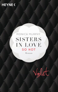 Read more about the article [Rezension] Sisters in love – so hot – Monica Murphy