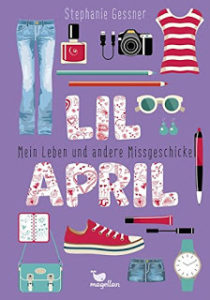 Read more about the article [Rezension] Lil April – Mein Leben und andere Missgeschicke – Stephanie Gessner