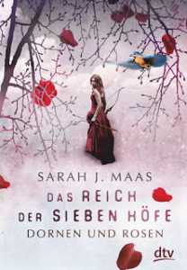 Read more about the article [Rezension] Das Reich der sieben Höfe – Dornen und Rosen – Sarah J. Maas