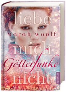 Read more about the article [Rezension] GötterFunke – Liebe mich nicht – Marah Woolf