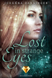 Read more about the article [Rezension] Lost in strange eyes – Johanna Danninger