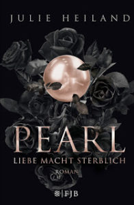 Read more about the article [Rezension] Pearl – Liebe macht sterblich – Julie Heiland