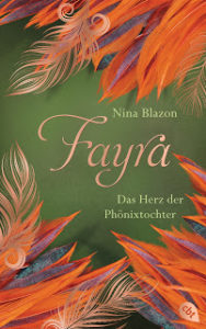 Read more about the article [Rezension] Fayra – Das Herz der Phönixtochter – Nina Blazon
