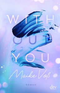 Read more about the article [Rezension] With(out) You – Maike Voß
