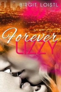 Read more about the article [Rezension] Forever Lizzy von Birgit Loistl