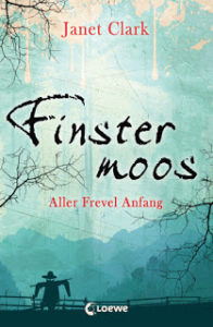 Read more about the article [Rezension] Finstermoos – Aller Frevel Anfang – Janet Clark