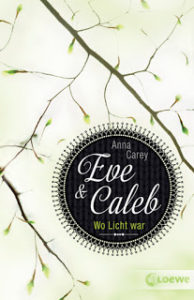 Read more about the article [Rezension] Eve & Caleb – Wo Licht war – Anna Carey