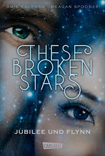 Read more about the article [Rezension] These Broken Stars – Jubilee und Flynn – A. Kaufman/M. Spooner