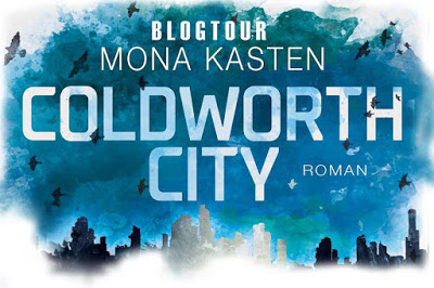 Read more about the article [Blogtour] Buchvorstellung: Coldworth City – Mona Kasten