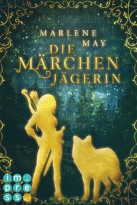 Read more about the article [Rezension] Die Märchenjägerin – Marlene May