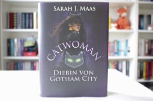 Read more about the article [Rezension] Catwoman – Diebin von Gotham City – Sarah J.Maas