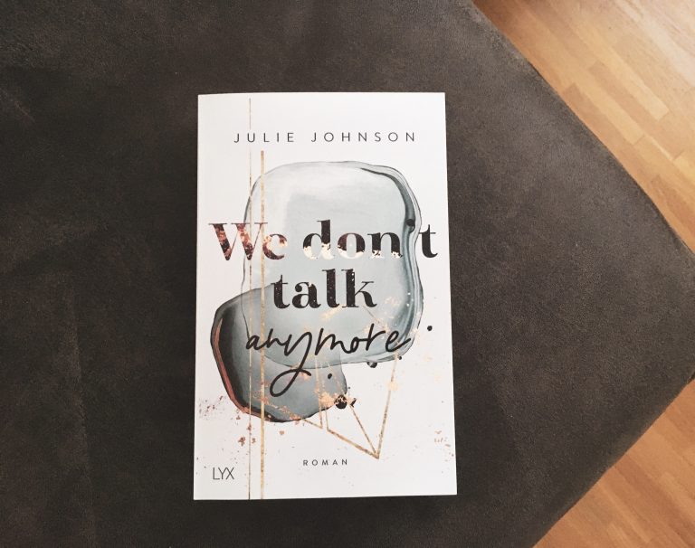 Read more about the article [Rezension] We don’t talk anymore – Julie Johnson